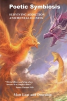 Poetic Symbiosis: Surviving Addiction and Mental Illness 1908837152 Book Cover