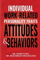 Individual Work Related Personality Traits, Attitudes, and Behaviors 1915768705 Book Cover