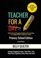 Teacher for a Day: Primary School Edition 0995405743 Book Cover