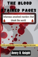 The blood stained pages: Infamous unsolved murders that shook the world B0C2RRNXV4 Book Cover