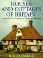 Houses and Cottages of Britain: Origins and Development of Traditional Buildings (Building Heritage) 0575071222 Book Cover