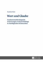 Wort Und Glaube: Fundamentaltheologische Eroerterungen Gerhard Ebelings in Theologischen Krisenzeiten 3631671016 Book Cover