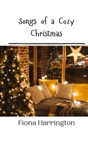 Songs of a Cozy Christmas 9916909598 Book Cover