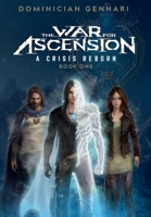 The War for Ascension: A Crisis Reborn 0645494801 Book Cover