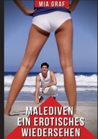 Malediven - Ein erotisches Wiedersehen: Explizite Erotikgeschichten für Erwachsene 3384014987 Book Cover