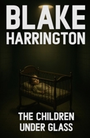 The Children Under Glass B0F2SL3MHC Book Cover