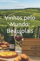 Vinhos pelo Mundo: Beaujolais (Portuguese Edition) B0DRNSDSRR Book Cover