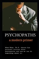 Psychopaths: A modern Primer 1692749706 Book Cover