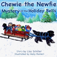 Chewie the Newfie: Mystery of the Holiday Bells B08P1H4N52 Book Cover