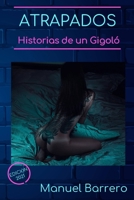 Atrapados: Historias de un gigoló. 1652218971 Book Cover