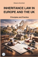 INHERITANCE LAW IN EUROPE AND THE UK: Principles and Practice B0H75236QF Book Cover