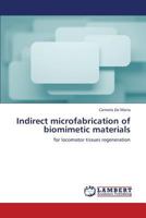 Indirect Microfabrication of Biomimetic Materials 365936682X Book Cover