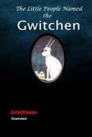 The Little People Named the Gwitchen 1086515803 Book Cover