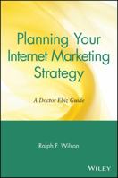 Planning Your Internet Marketing Strategy: A Doctor Ebiz Guide 0471441090 Book Cover