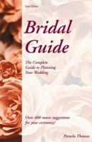 Bridal Guide: A Complete Guide on How to Plan Your Wedding 0961588217 Book Cover