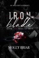 Iron Blade: An Irish Mafia Romance (Will of Iron) B0D9LZJ73W Book Cover