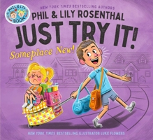 Just Try It! Someplace New! (A Phil & Lil Book) 1665942657 Book Cover