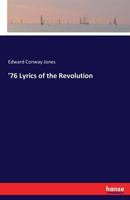 '76: Lyrics Of The Revolution 3744784312 Book Cover