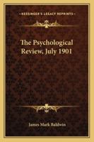The Psychological Review, July 1901 1428638865 Book Cover