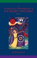 The Astrological and Numerological Keys to The Secret Doctrine Vol.1 0648787702 Book Cover