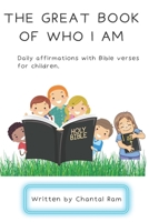 The Great Book of Who I Am: Daily Biblical Affirmations with Scriptures for Children B0BRDHGB9J Book Cover