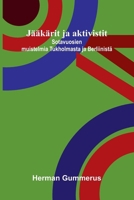 Jääkärit ja aktivistit: Sotavuosien muistelmia Tukholmasta ja Berliinistä (Finnish Edition) 9376550013 Book Cover