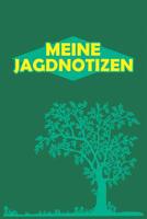 Meine Jagdnotizen: Jagdaufzeichnungen mit 120 Seiten tabellarische Aufzeichnungsvorlagen im bequemen und handlichen DIN A5 Format dokumentieren 1074589092 Book Cover