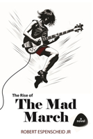 The Rise of the Mad March 1965766102 Book Cover