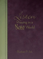 Listen: Praying in a Noisy World 1426780745 Book Cover