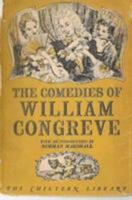 The Comedies of William Congreve : The Old Batchelour, Love for Love, The Double Dealer, The Way of the World 0140432310 Book Cover