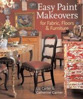 Easy Paint Makeovers for Fabrics, Floors & Furniture 1402725132 Book Cover