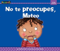 No Te Preocupes, Mateo 1478819626 Book Cover
