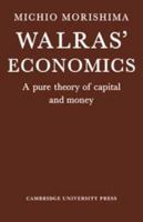 Walras' Economics: A Pure Theory of Capital and Money 0521285224 Book Cover