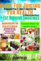 21 Amazing Weight Loss Smoothie Recipes / Juicing Recipes For Vitality & Health (Grain Free Recipes & Juicing Blender Recipes for Weight Loss) 1494487020 Book Cover