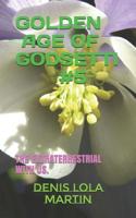 GOLDEN AGE OF GODSETTI #5: THE EXTRATERRESTRIAL WITH US. 1731452225 Book Cover