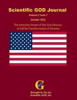 Scientific GOD Journal Volume 2 Issue 7: The American Dream of the 21st Century: A Call for Transformation of America 1467903493 Book Cover