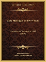 Five Madrigals to Six Voices: From Musica Transalpina, 1588 1018068287 Book Cover