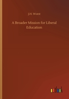 A Broader Mission for Liberal Education 3732665283 Book Cover