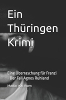 Ein Thüringen Krimi - Eine Überraschung für Franzi: Der Fall Agnes Ruhland B0FTX1PG9F Book Cover