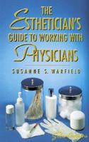 The Esthetician's Guide to Working with Physicians 1562533118 Book Cover