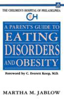 A Parent's Guide to Eating Disorders and Obesity (The Children's Hospital of Philadelphia Series) 044050645X Book Cover