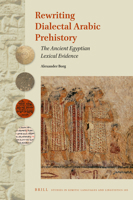 Rewriting Dialectal Arabic Prehistory The Ancient Egyptian Lexical Evidence 9004472126 Book Cover
