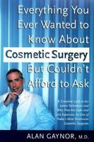 Everything You Wanted to Know About Cosmetic Surgery but Couldn't Afford to Ask 0767901711 Book Cover