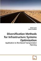 Diversification Methods for Infrastructure Systems Optimization: Application to Risk-Based Transportation Planning 363921451X Book Cover