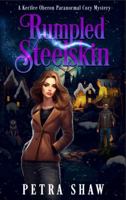 Rumpled Steelskin: A Kerilee Oberon Paranormal Cozy Mystery B0G6L67935 Book Cover