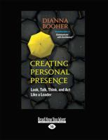 Creating Personal Presence 1609940113 Book Cover