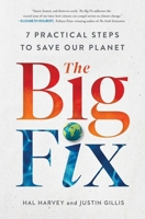 The Big Fix: Seven Practical Steps to Save Our Planet 1982123982 Book Cover