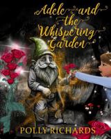 Adele and the Whispering Garden: Book 1 (Adele and the Whispering Garden Series) B0FDL98527 Book Cover