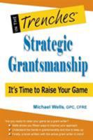 Strategic Grantsmanship: It's Time to Raise Your Game 1938077156 Book Cover