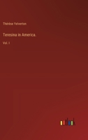 Teresina in America.: Vol. I 3385385938 Book Cover